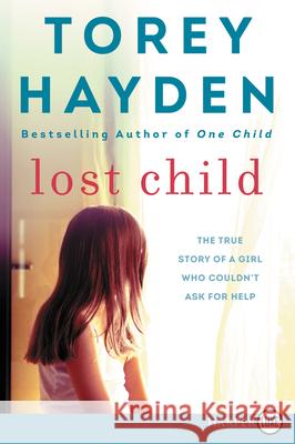 Lost Child: The True Story of a Girl Who Couldn't Ask for Help