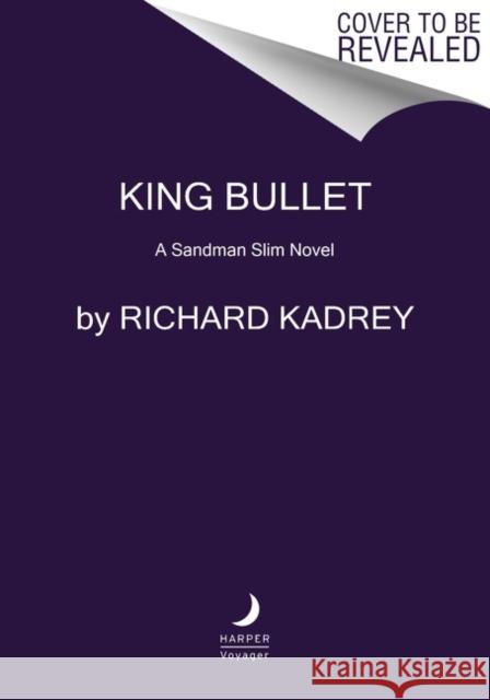 King Bullet: A Sandman Slim Novel