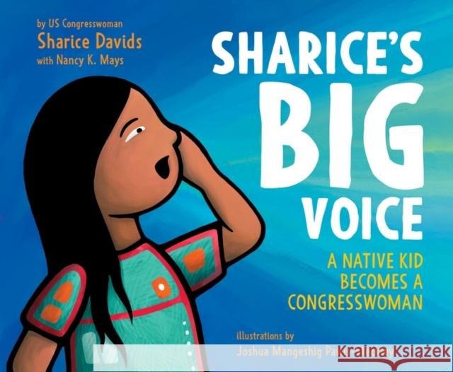 Sharice's Big Voice: A Native Kid Becomes a Congresswoman