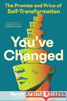 You've Changed: The Promise and Price of Self-Transformation