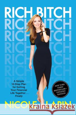 Rich Bitch: A Simple 12-Step Plan for Getting Your Financial Life Together...Finally