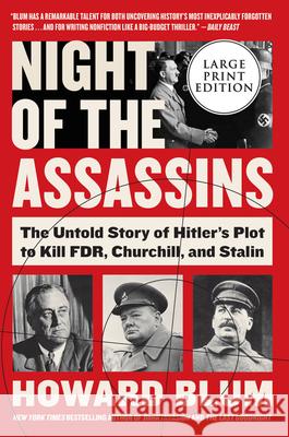 Night of the Assassins: The Untold Story of Hitler's Plot to Kill FDR, Churchill, and Stalin