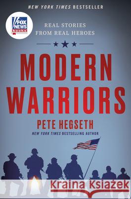 Modern Warriors: Real Stories from Real Heroes