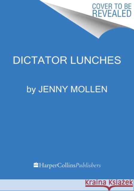 Dictator Lunches: Inspired Meals That Will Compel Even the Toughest of (Tyrants) Children