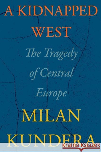 A Kidnapped West: The Tragedy of Central Europe