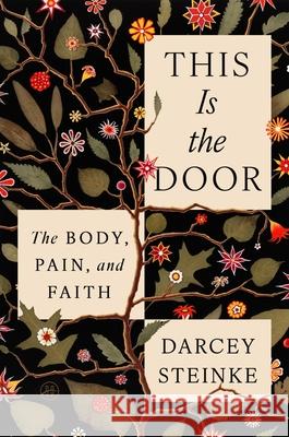 This Is the Door: The Body, Pain, and Faith