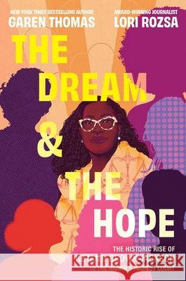 The Dream and the Hope: The Historic Rise of Ketanji Brown Jackson to the Nation's Highest Court