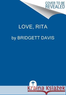 Love, Rita: An American Story of Sisterhood, Joy, Loss, and Legacy