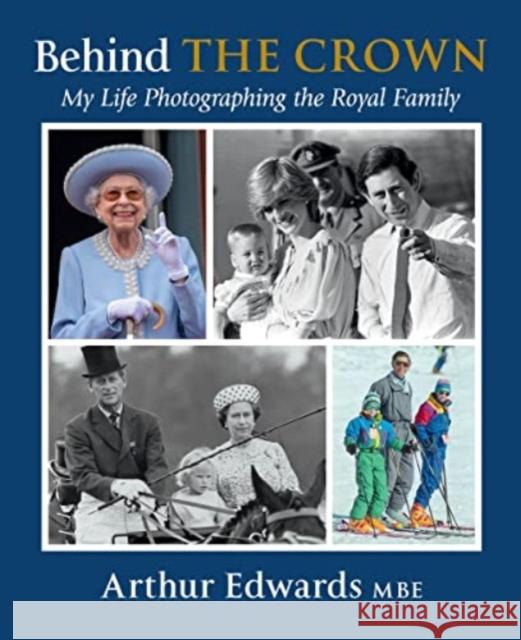 Behind the Crown: My Life Photographing the Royal Family