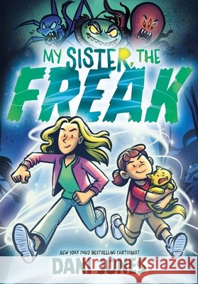 My Sister, the Freak: A Graphic Novel