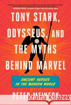 Tony Stark, Odysseus, and the Myths Behind Marvel: Ancient Heroes in the Modern World