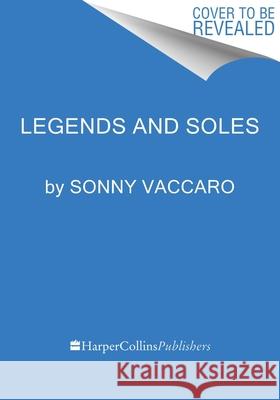 Legends and Soles: The Memoir of an American Original