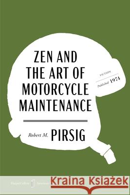 Zen and the Art of Motorcycle Maintenance American Classics Edition: An Inquiry Into Values