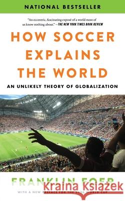 How Soccer Explains the World: An Unlikely Theory of Globalization