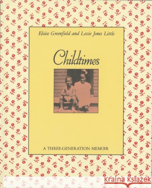 Childtimes: A Three-Generation Memoir
