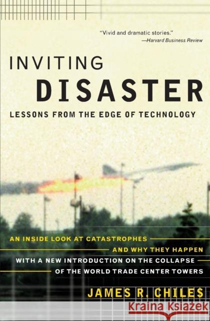 Inviting Disaster: Lessons from the Edge of Technology