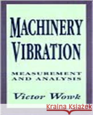 Machinery Vibration: Measurement and Analysis