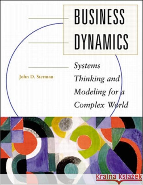 Business Dynamics: Systems Thinking and Modeling for a Complex World (Int'l Ed)