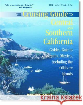 The Cruising Guide to Central and Southern California: Golden Gate to Ensenada, Mexico, Including the Offshore Islands