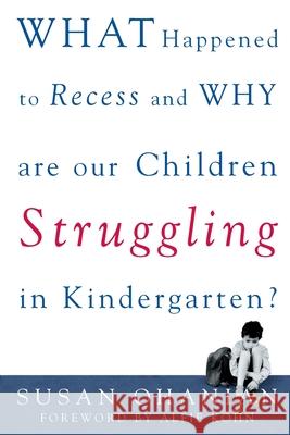 What Happened to Recess and Why Are Our Children Struggling in Kindergarten?