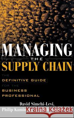 Managing the Supply Chain: The Definitive Guide for the Business Professional