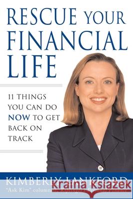 Rescue Your Financial Life: 11 Things You Can Do Now to Get Back on Track