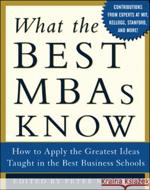 What the Best MBAs Know: How to Apply the Greatest Ideas Taught in the Best Business Schools