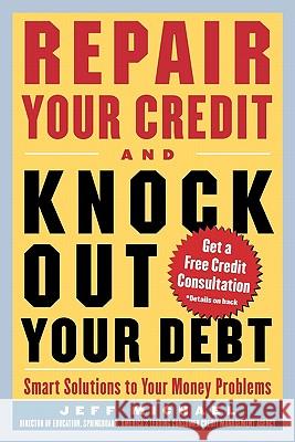 Repair Your Credit and Knock Out Your Debt