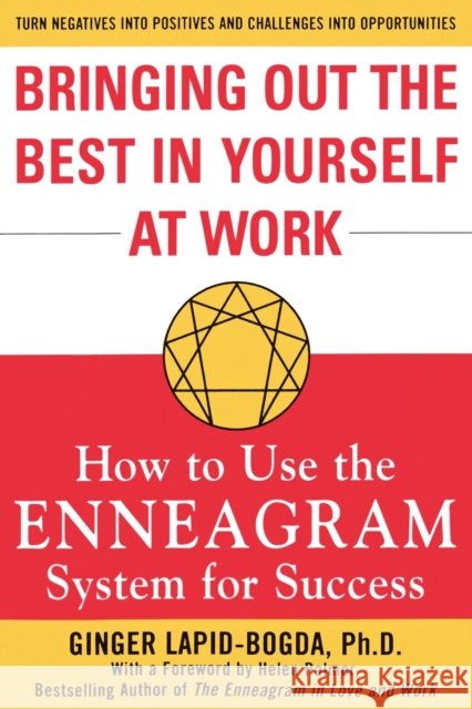 Bringing Out the Best in Yourself at Work: How to Use the Enneagram System for Success
