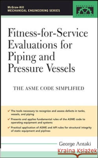 Fitness-For-Service Evaluations for Piping and Pressure Vessels: Asme Code Simplified
