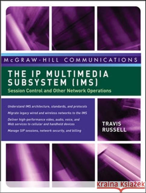 The IP Multimedia Subsystem (Ims): Session Control and Other Network Operations