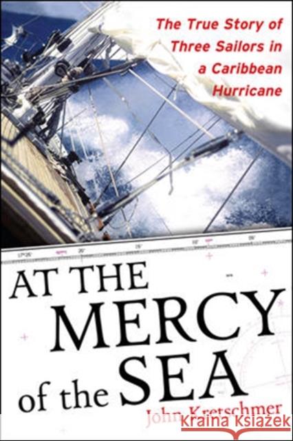 At the Mercy of the Sea: The True Story of Three Sailors in a Caribbean Hurricane