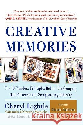 Creative Memories: The 10 Timeless Principles Behind the Company That Pioneered the Scrapbooking Industry