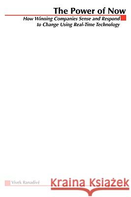 The Power of Now: How Winning Companies Sense and Respond to Change Using Real-Time Technology