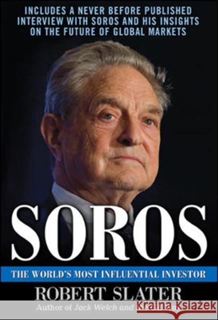 Soros: The Life, Ideas, and Impact of the World's Most Influential Investor