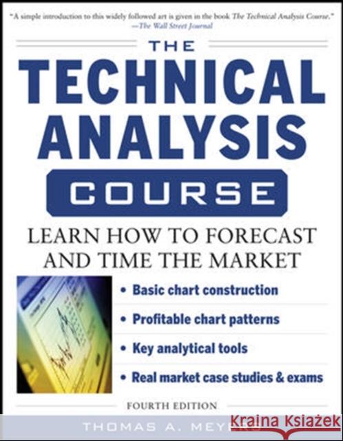 The Technical Analysis Course, Fourth Edition: Learn How to Forecast and Time the Market