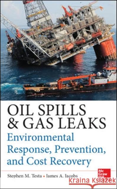 Oil Spills and Gas Leaks: Environmental Response, Prevention and Cost Recovery