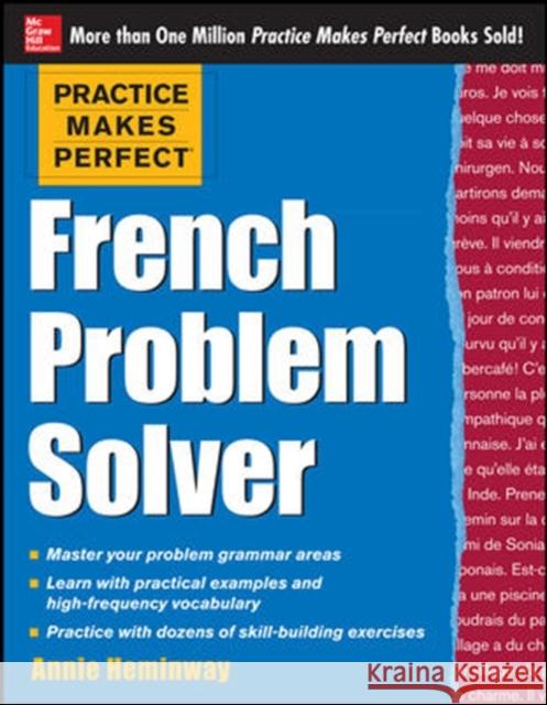 Practice Makes Perfect French Problem Solver: With 90 Exercises