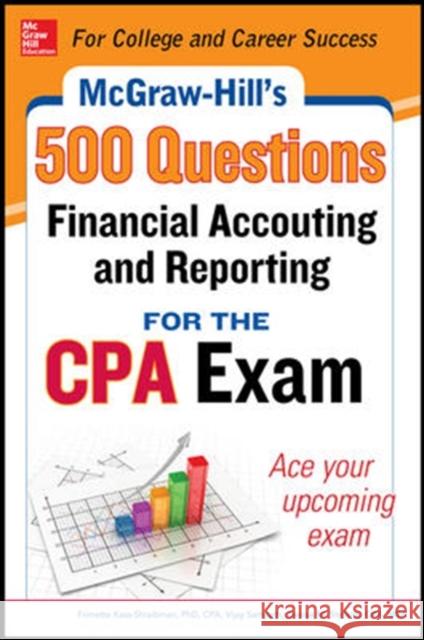 McGraw-Hill Education 500 Financial Accounting and Reporting Questions for the CPA Exam