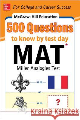 McGraw-Hill Education 500 MAT Questions to Know by Test Day