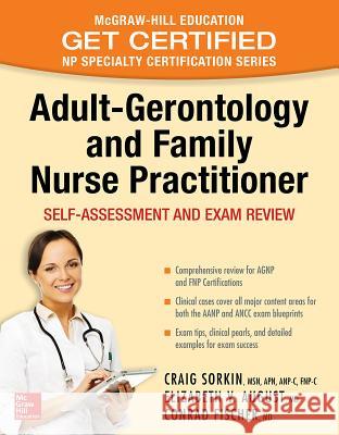 Adult-Gerontology and Family Nurse Practitioner: Self-Assessment and Exam Review