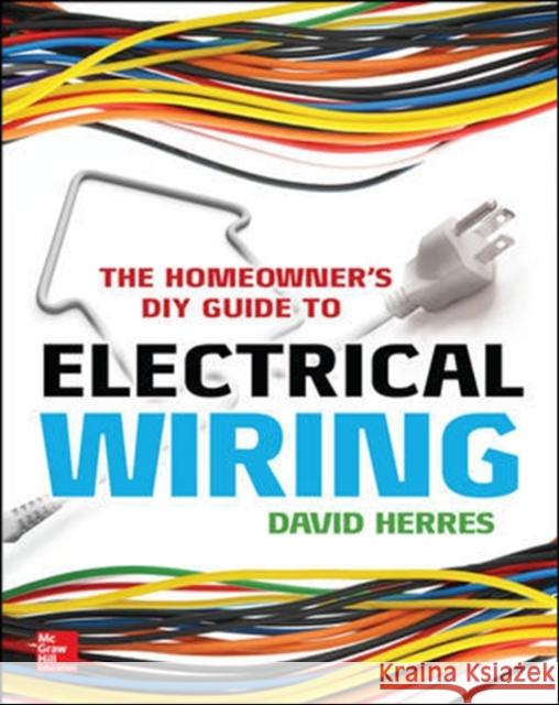 The Homeowner's DIY Guide to Electrical Wiring