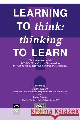 Learning to Think: Thinking to Learn - The Proceedings of the 1989 OECD Conference Organized by the Centre for Educational Research and Innovation