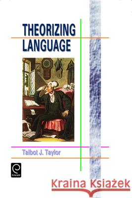 Theorizing Language: Analysis, Normativity, Rhetoric, History