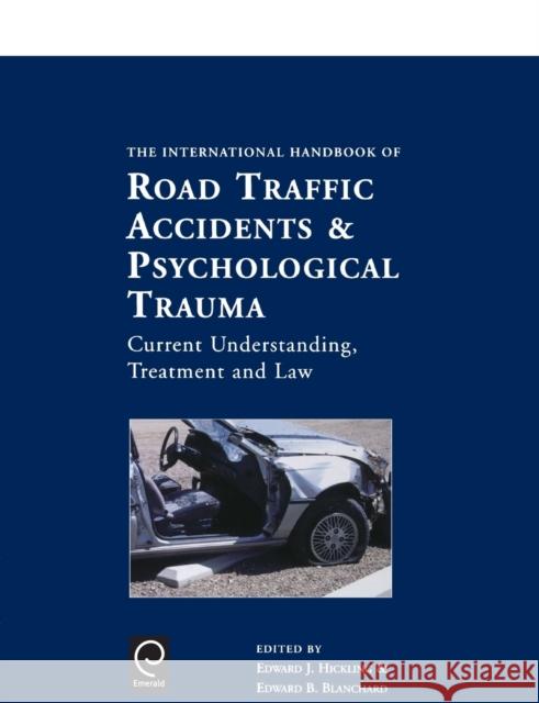 International Handbook of Road Traffic Accidents and Psychological Trauma: Current Understanding, Treatment, and Law