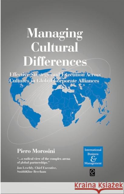 Managing Cultural Differences: Effective Strategy and Execution Across Cultures in Global Corporate Alliances