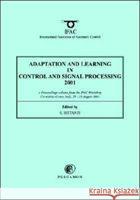 Adaptation and Learning in Control and Signal Processing 2001