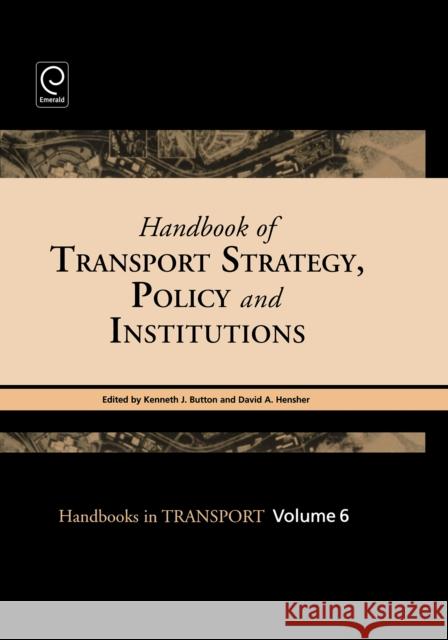 Handbook of Transport Strategy, Policy and Institutions