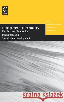 Management of Technology: Key Success Factors for Innovation and Sustainable Development - Selected Papers from the Twelfth International Conference on Management of Technology