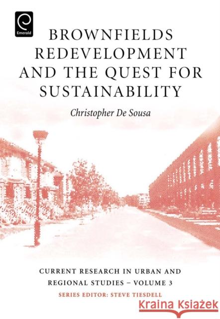 Brownfields Redevelopment and the Quest for Sustainability